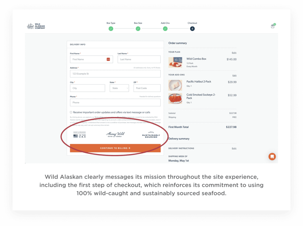 Wild Alaskan clearly messages its mission throughout the site experience, including the first step of checkout, which reinforces its commitment to using 100% wild-caught and sustainably sourced seafood.